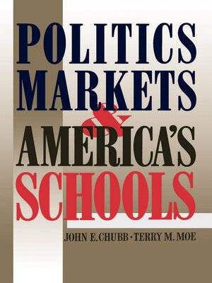 cover image of Politics, Markets, and America's Schools